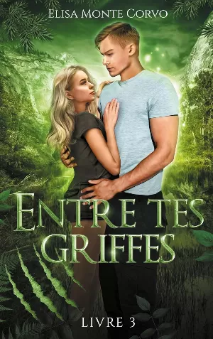 Elisa Monte Corvo - Entre tes griffes, Tome 3